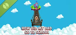 How Did My Dad Go To School Demo