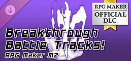 RPG Maker MZ - Breakthrough Battle Tracks!