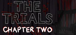 The Trials - Chapter Two