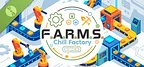 F.A.R.M.S.: Chill Factory Demo