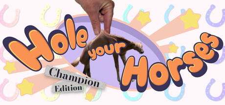 Hole Your Horses: Champion Edition