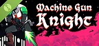 Machine Gun Knight Demo