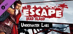 Escape Dead Island: Underwater Labs