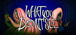 What You Don't See