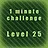 Level 25 completed in less than 1 minute!