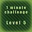 Level 5 completed in less than 1 minute! icon