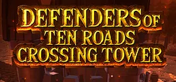 Defenders of Ten Roads Crossing Tower