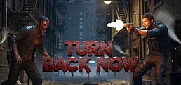 Turn Back Now