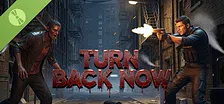 Turn Back Now Demo