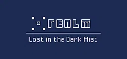 •REALM: Lost in the Dark Mist