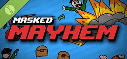 Masked Mayhem Demo