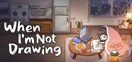 When I'm Not Drawing Playtest