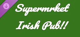 Supermrket: Irish Pub!!