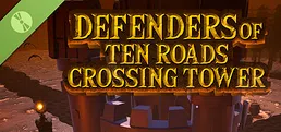 Defenders of Ten Roads Crossing Tower Demo