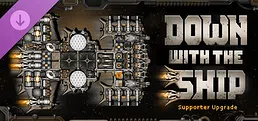 Down with the Ship - Supporter Upgrade
