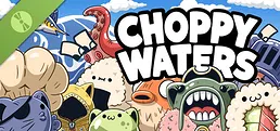 Choppy Waters Demo