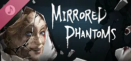 Mirrored Phantoms Soundtrack