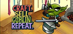Craft. Sell. Goblin. Repeat. Playtest