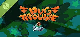 Pug Trouble Demo