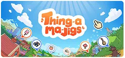 Thingamajigs