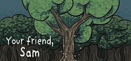 Your Friend, Sam