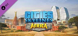 Cities: Skylines - Content Creator Pack: Africa in Miniature
