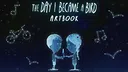 The Day I Became a Bird - Artbook Screenshot 0