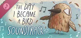 The Day I Became a Bird - Soundtrack