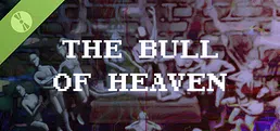 The Bull Of Heaven Demo