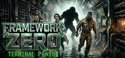 Framework Zero: Terminal Panic