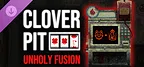 CloverPit: Unholy Fusion