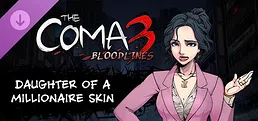 The Coma 3: Bloodlines - Daughter of a Millionaire Skin