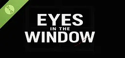 Eyes In The Window Demo