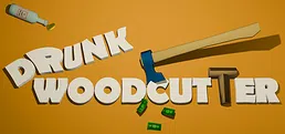 Drunk Woodcutter