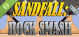 Sandfall: Rock Smash Demo