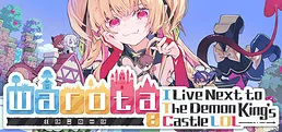 Warota: I Live Next to The Demon King's Castle LOL