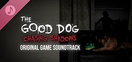 The Good Dog: Chasing Shadows Soundtrack