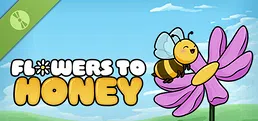 Flowers to Honey Demo