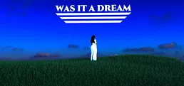 Was It A Dream - Act 1