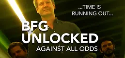 BFG Unlocked Against All Odds