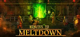 Minutes to Meltdown