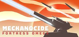 Mechanocide: Fortress Omega