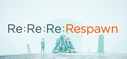 Re:Re:Re:Respawn