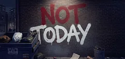Not Today: Homeless Survival