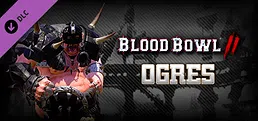 Blood Bowl 2 - Ogre