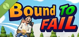 Bound To Fail Demo