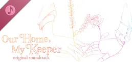 Our Home, My Keeper - Original Soundtrack