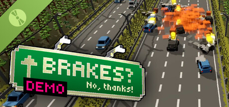 BRAKES? No, thanks! Demo