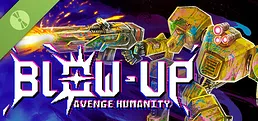 BLOW-UP: Avenge Humanity - Demo