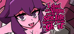 I Died as a Virgin and My Sex Life Began Once I Became a Ghost!